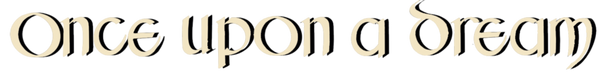 Once Upon A Dream